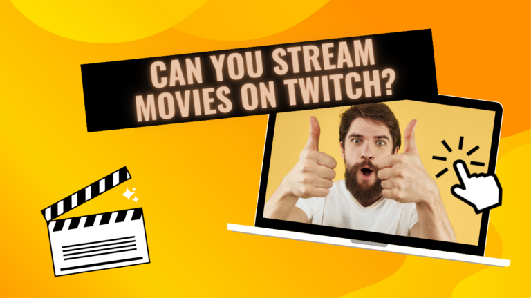 Can You Stream Movies on Twitch?