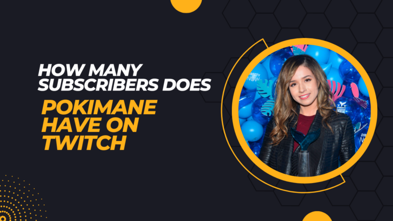 How Many Subscribers Does Pokimane Have On Twitch?