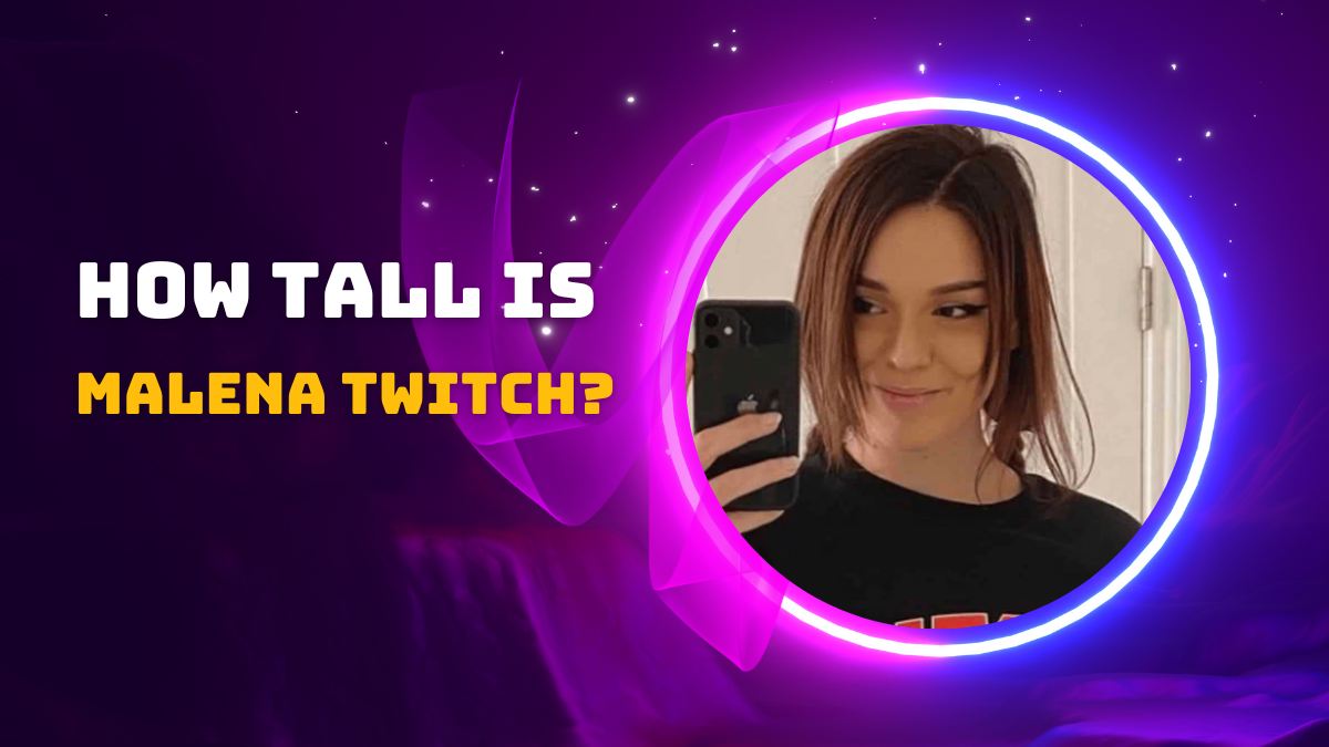 How Tall Is Malena Twitch?