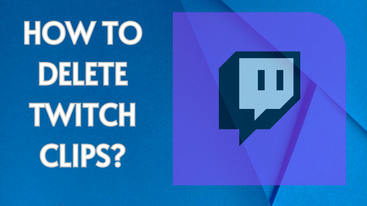 how to delete twitch clips