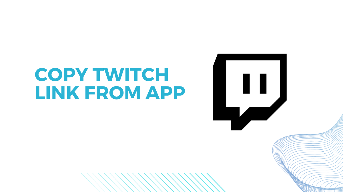 Copy Twitch Link From App