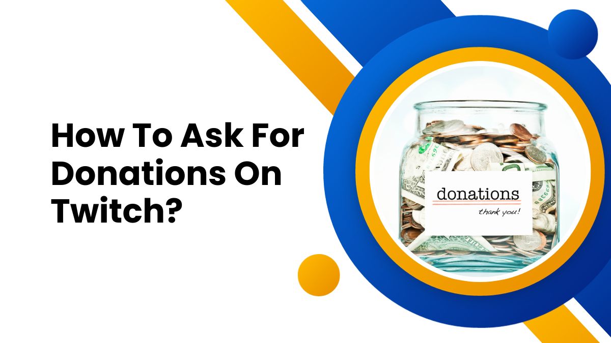 How To Ask For Donations On Twitch