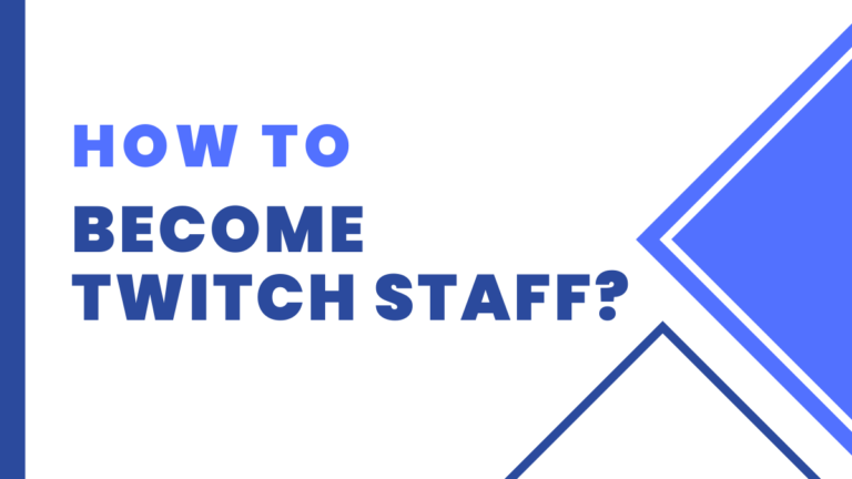 How To Become Twitch Staff?