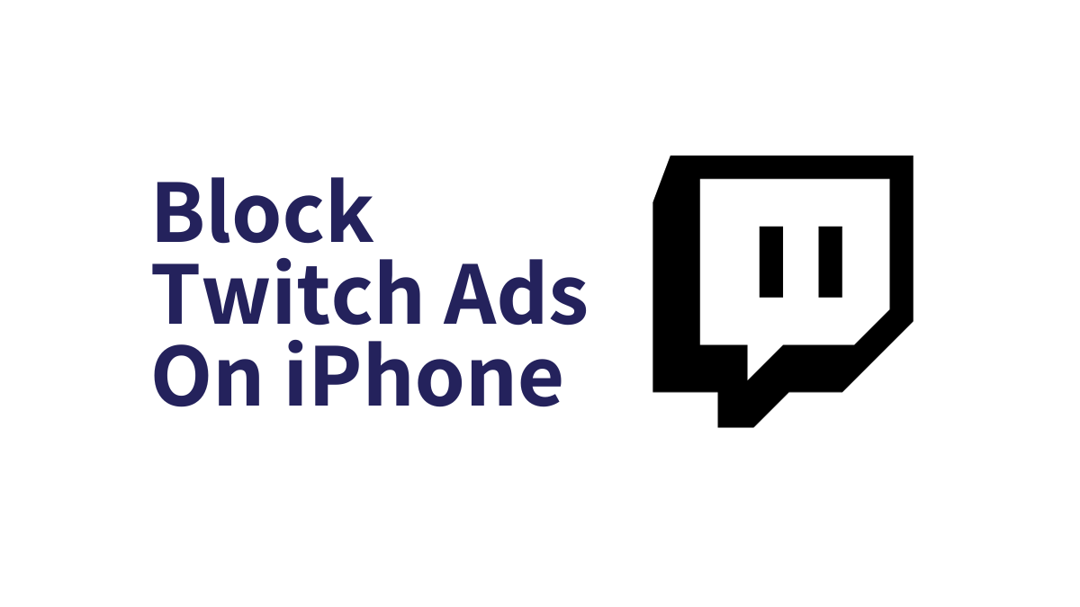 How To Block Twitch Ads On iPhone