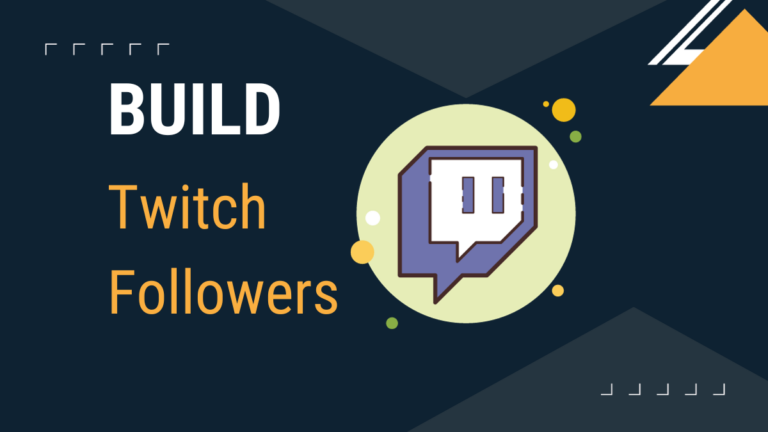 How To Build Twitch Followers?