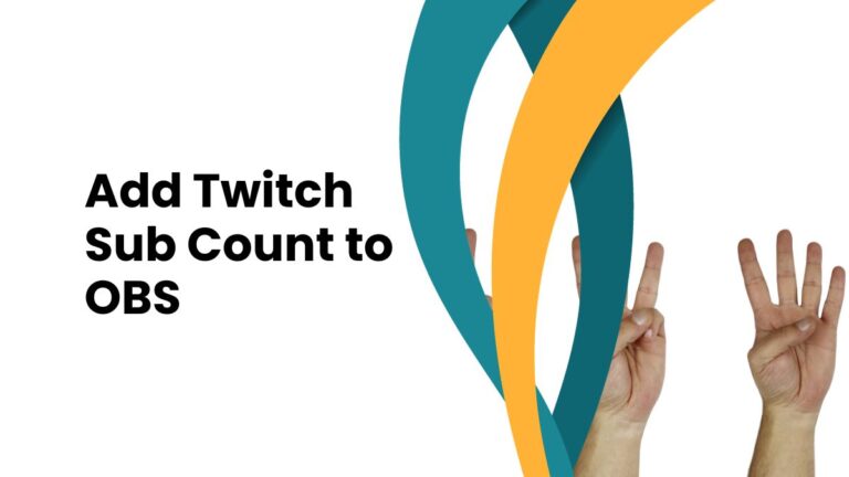 How to Add Twitch Sub Count to OBS?